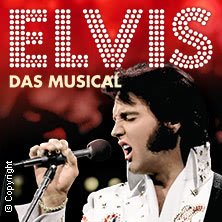 Elvis - Das Musical 07.04.2026 Kultur- und Kongresszentrum Liederhalle Stuttgart