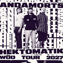 Anda Morts - Hektomatik Wöd Tour 2027 13.11.2026 Scala Ludwigsburg
