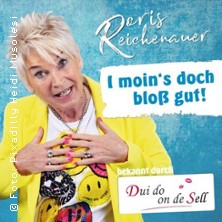 Doris Reichenauer - I moin's doch bloß gut! 16.04.2027 Schlachthofbräu Nürtingen