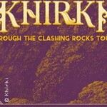Khirki - Through The Chasing Rocks Tour