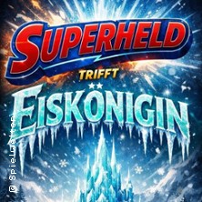 Superheld Trifft Eiskönigin 08.02.2026 Spielzelt Leonberg
