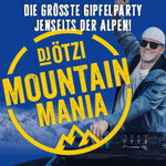 DJ Ötzi präsentiert MOUNTAIN MANIA - Die größte Gipfelparty jenseits der Alpen
