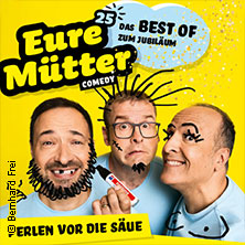 Eure Mütter - Perlen vor die Säue - Das Best Of zum Jubiläum 25.04.2026 Theaterhaus (am Pragsattel)