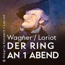 Wagner / Loriot: Der Ring an 1 Abend 11.02.2026 Kultur- und Kongresszentrum Liederhalle Stuttgart