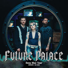 Future Palace - Deep Blue Tour 2026 13.10.2026 Im Wizemann Stuttgart