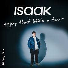 ISAAK - enjoy that life's a tour 10.11.2025 Im Wizemann (Studio)