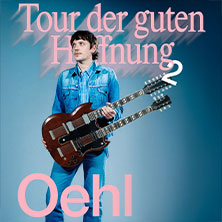 Oehl - Tour der guten Hoffnung (Verlängerung) 16.04.2026 Sudhaus Tübingen