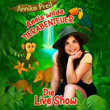 Annika Preil - Annis wilde Tierabenteuer 24.01.2026 Neckar Forum