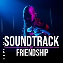 The Soundtrack of Friendship 11.04.2026 Schwabenlandhalle Fellbach