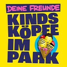 Deine Freunde - Kindsköpfe im Park 2026 20.06.2026 BÜRGER Freilichtbühne Killesberg