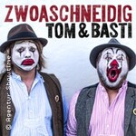 Tom & Basti: Zwoaschneidig