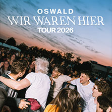 Oswald - Wir waren hier Tour 2026 21.10.2026 Grosse Freiheit 36