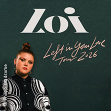 Loi - Left In Your Love Tour 2026 21.10.2026 LKA-Longhorn