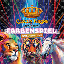 CIRCUS KRONE präsentiert FARBENSPIEL - Gold Edition 25.04.2026 Festplatz