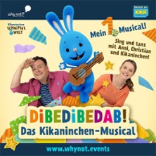 Dibedibedab! - Das Kikaninchen-Musical 04.04.2027 Stadthalle Sindelfingen